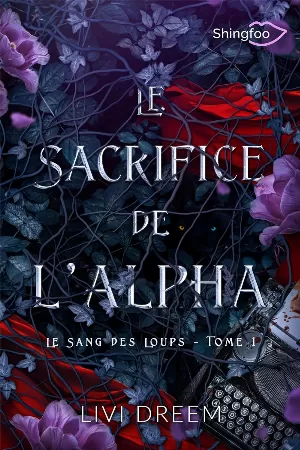 Livi Dreem - Le Sang des loups, Tome 1 : Le Sacrifice de l’alpha